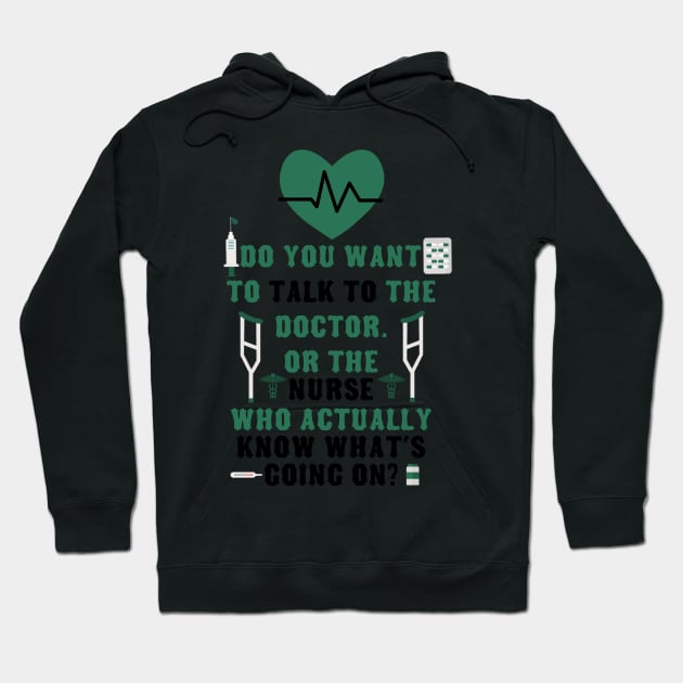 Did you Want Doctor In Charge Or The Nurse Who Knows Hoodie by fiar32